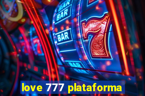 love 777 plataforma